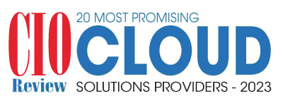 CIOReview 20 Most Promising Cloud Solutions Providers 2023